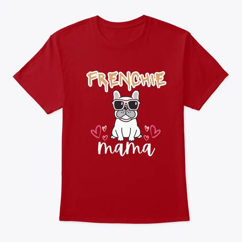 Frenchie Mama  - French bulldog 's lover